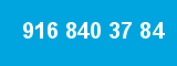 916 840 37 84
